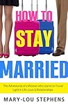 How To Stay Married by Mary-Lou Stephens