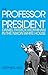 The Professor and the President: Daniel Patrick Moynihan in the Nixon White House