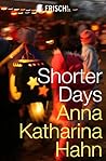 Shorter Days by Anna Katharina Hahn Shorter Days by Anna Katharina Hahn