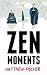 Zen Moments: 25 Teachings o...