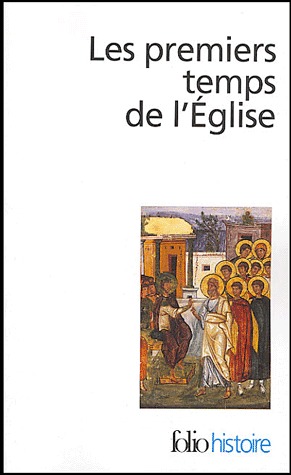 Aux premiers temps de l'Eglise : De Saint-Paul à Saint-Augustin