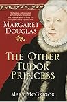 The Other Tudor Princess by Mary McGrigor