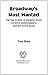 Broadway's Most Wanted™: The Top 10 Book of Dynamic Divas, Surefire Showstoppers, and Box-Office Busts