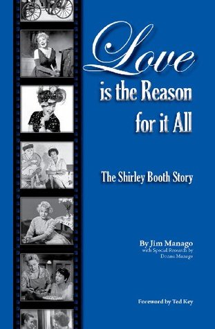 Love is the Reason for it All: The Shirley Booth Story