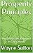 Prosperity Principles by Wayne Sutton