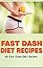 Fast Dash Diet Recipes: 40 Fast Dash Diet Recipes! (Weight Loss Diet for Beginners, Quick and Easy Recipes)