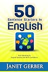50 Sentence Starters in English: Start Speaking in English Quickly and with Confidence