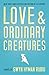 Love and Ordinary Creatures