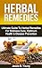 Herbal Remedies: The Ultimate Guide To The Best Herbal Remedies For Sickness Cure, Optimum Health & Disease Prevention (Herbal remedies, Herbal remedies guide, Herbal remedies for weight loss)