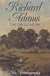 The Day Gone By by Richard  Adams