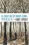 Gel Dersen Her Şeyi Bırakıp Gelirim... Yeter ki Gel De by Albert Espinosa Gel Dersen Her Şeyi Bırakıp Gelirim... Yeter ki Gel De by Albert Espinosa