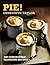 Pie!: 100 Gorgeously Glorious Recipes (100 Great Recipes)
