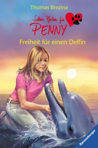 Freiheit für einen Delfin (Sieben Pfoten für Penny, #3)