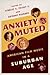 Anxiety Muted by Stanley C. Pelkey