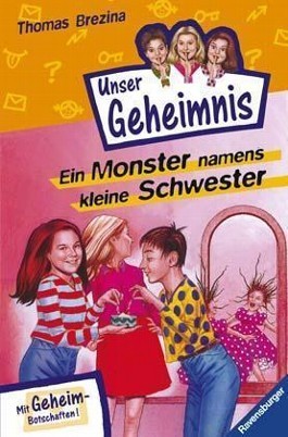 Ein Monster namens kleine Schwester (Pssst! Unser Geheimnis, #4)