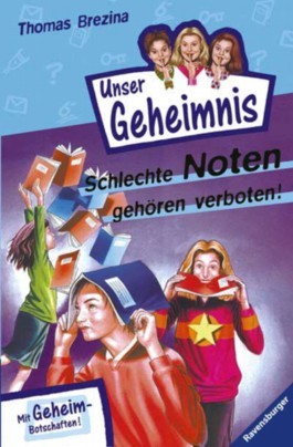 Schlechte Noten gehören verboten! (Pssst! Unser Geheimnis, #10)