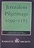 Jerusalem Pilgrimage, 1099-1185