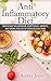 Anti Inflammatory Diet: How to Fight Inflammation, Heart Disease and Chronic Pain just by Eating Delicious Food (anti inflammatory diet, health, weight ... disease, clean eating, healthy eating,)