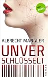 Unverschlüsselt by Albrecht Mangler
