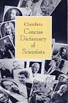 Chambers Concise Dictionary of Scientists (Issues in Political Theory) Chambers Concise Dictionary of Scientists (Issues in Political Theory)