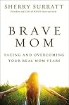 Brave Mom: Facing...