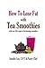 How to Lose Fat with Tea Sm...