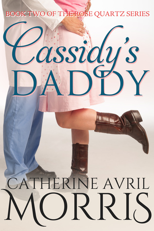 Cassidy's Daddy (Rose Quartz, #2)