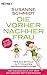 Die Vorher-Nachher-Frau by Susanne Schmidt