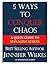 5 Ways To Conquer Chaos: A Quick Guide To Managing Stress