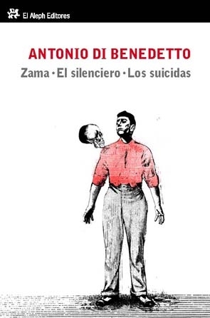 Portada de Zama / El silenciero / Los suicidas, de Antonio di Benedetto