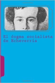 El dogma socialista de Echeverría