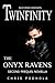 Twinfinity: The Onyx Ravens (Twinfinity Series)