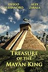 Treasure of the Mayan King by Alex Zabala