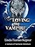 Loving the Vampire (Vampire...