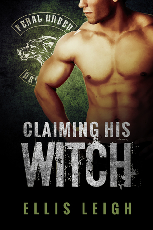 Claiming His Witch (Feral Breed Motorcycle Club, #3)