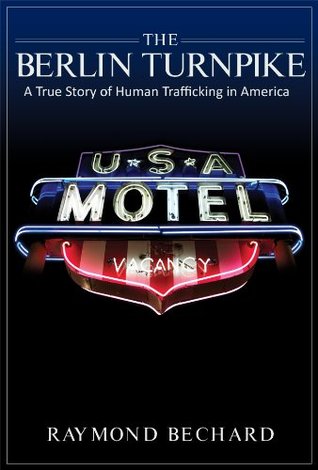 The Berlin Turnpike A True Story of Human Trafficking in America (Kindle Edition)