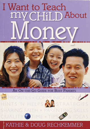 I Want to Teach My Child About Money: An On-The-Go Guide for Busy Parents (Paperback)