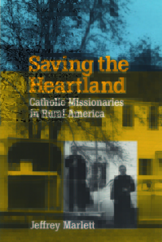 Saving the Heartland: Catholic Missionaries in Rural America