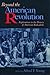 Beyond the American Revolution: Explorations in the History of American Radicalism
