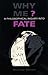 Why Me?: A Philosophical Inquiry into Fate (Information Sources; 163)