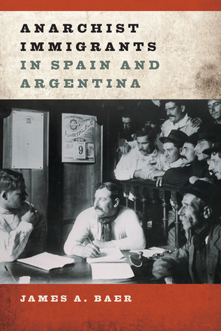 Anarchist Immigrants in Spain and Argentina (Hardcover)
