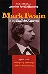 Mark Twain at the Buffalo Express: Articles and Sketches by America's Favorite Humorist