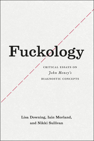 Fuckology: Critical Essays on John Money's Diagnostic Concepts (Paperback)