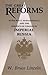 The Great Reforms: Autocracy, Bureaucracy & the Politics of Change in Imperial Russia