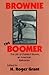 Brownie the Boomer: The Life of Charles P. Brown, an American Railroader (Railroads in America)