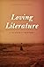 Loving Literature: A Cultural History
