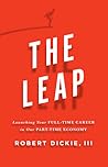 The Leap: Launching Your Full-Time Career in Our Part-Time Economy