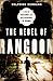 The Rebel of Rangoon: A Tal...
