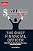 The Chief Financial Officer: What CFOs Do, the Influence they Have, and Why it Matters (Economist Books)