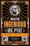 The Ingenious Mr Pyke: Inventor, Fugitive, Spy